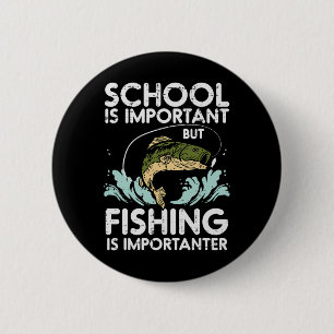 School Important Fishing Importanter Funny Boys Gi 2 Inch Round Button