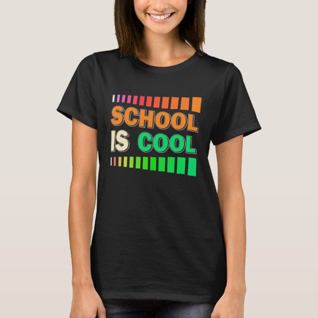 SCHOOL IS COOL school enrolment student first day  T-Shirt (Front)