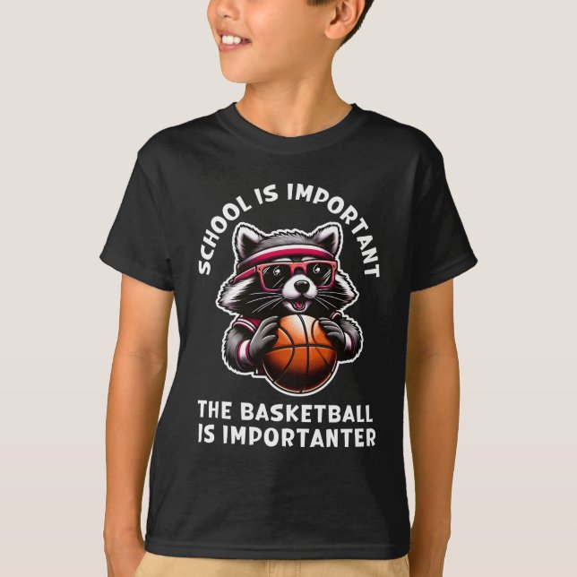 School Is Important Basketball Is Importanter T-Shirt (Front)