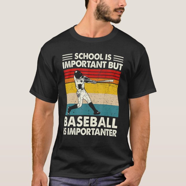 School Is Important But Baseball Is Importanter Re T-Shirt (Front)