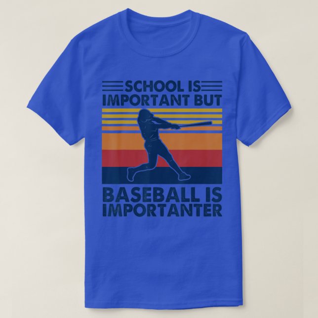 School Is Important But Baseball Is Importanter Vi T-Shirt (Design Front)