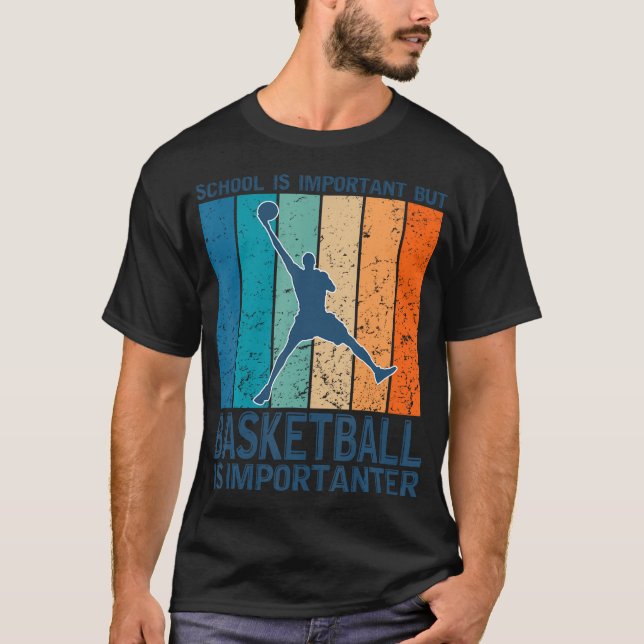 School Is Important But Basketball Is Importanter  T-Shirt (Front)