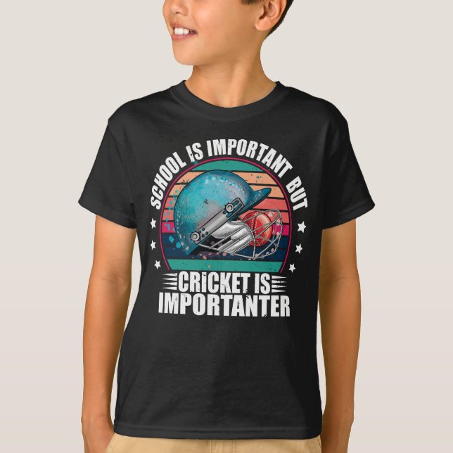 School Is Important But Cricket Is Importanter T-Shirt (Front)