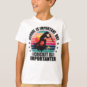 School Is Important But Cricket Is Importanter T-Shirt