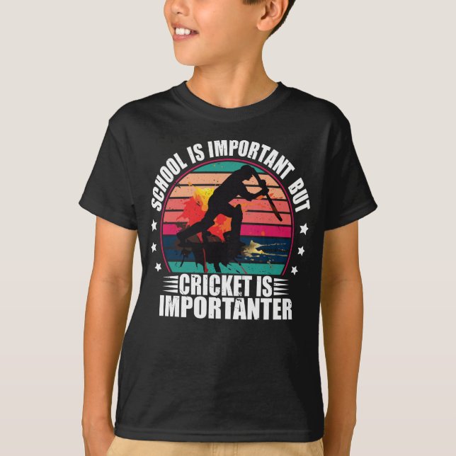 School Is Important But Cricket Is Importanter T-Shirt (Front)
