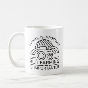 School Is Important But Farming Is Importanter Coffee Mug