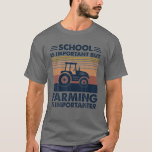 School Is Important But Farming Is Importanter Vin T-Shirt