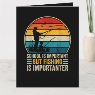 School Is Important But Fishing Is Importanter Card