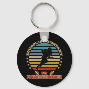 School is important but football is importanter keychain