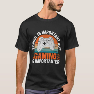 School Is Important But Gaming Is Importanter fami T-Shirt