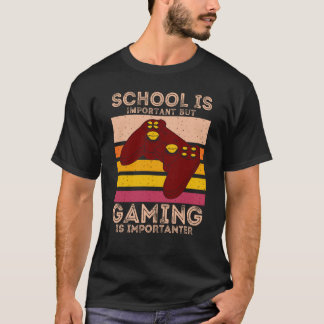 School Is Important But Gaming Is Importanter T-Shirt