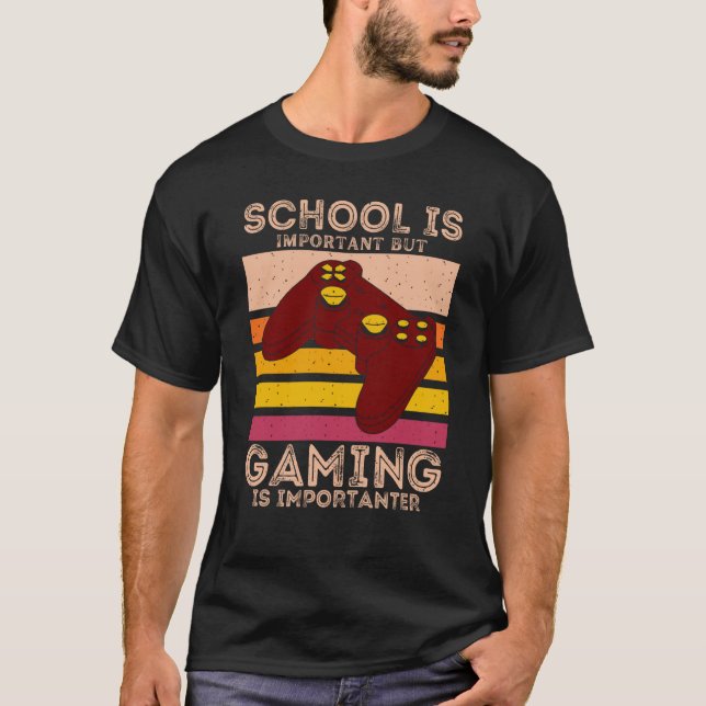 School Is Important But Gaming Is Importanter T-Shirt (Front)