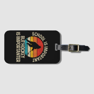 School Is Important But Hockey Is Importanter Funn Luggage Tag