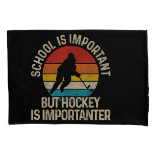 School Is Important But Hockey Is Importanter Funn Pillowcase