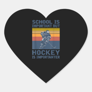School Is Important But Hockey Is Importanter Heart Sticker