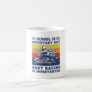 School Is Important But Kart Racing Is Importanter Coffee Mug