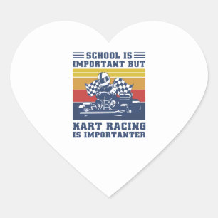 School Is Important But Kart Racing Is Importanter Heart Sticker