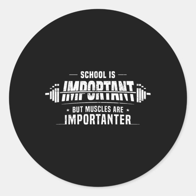 School Is Important But Muscles Are Importanter Fu Classic Round Sticker (Front)
