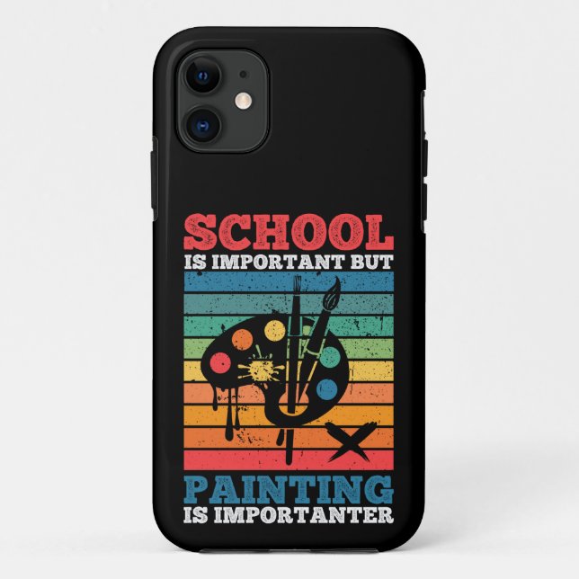 School Is Important But Painting Is Importanter Case-Mate iPhone Case (Back)