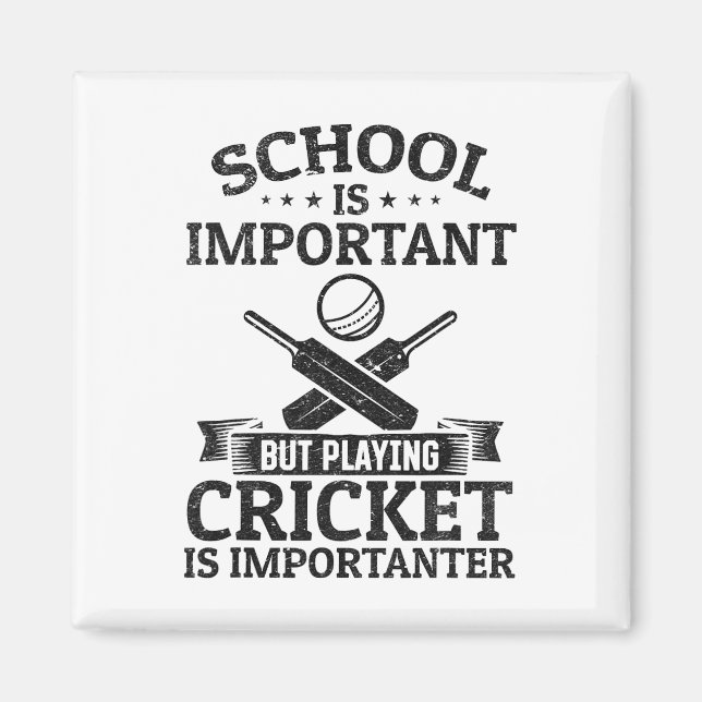 School Is Important But Playing Cricket Is Importa Magnet (Front)