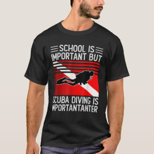 School Is Important But Scuba Diving Is Importante T-Shirt