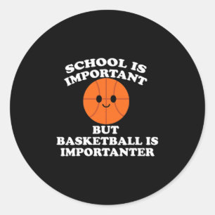 School Is Important But Sketll Is Importanter Funn Classic Round Sticker