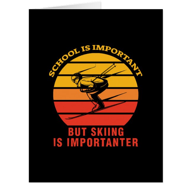 School Is Important But Skiing Is Importanter (Front)