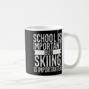 School is important but skiing is importanter boys coffee mug