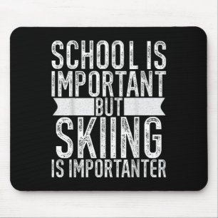 School Is Important But Skiing Is Importanter Boys Mouse Pad