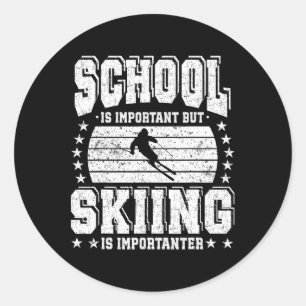 School Is Important But Skiing Is Importanter Classic Round Sticker