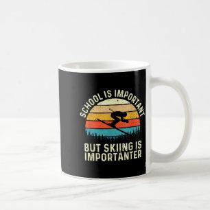 School is important but skiing is importanter - coffee mug