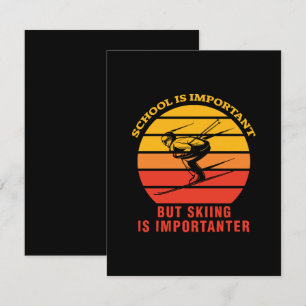 School Is Important But Skiing Is Importanter Enclosure Card