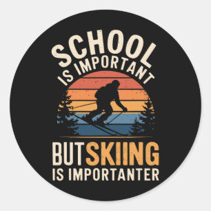 School Is Important But Skiing Is Importanter Funn Classic Round Sticker