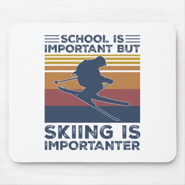 School Is Important But Skiing Is Importanter Funn Mouse Pad (Front)