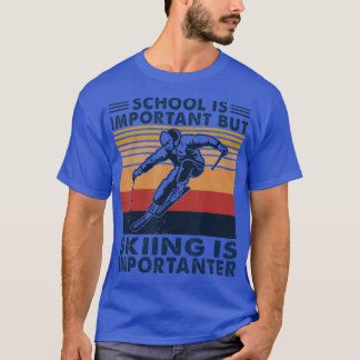School Is Important But Skiing Is Importanter Funn T-Shirt
