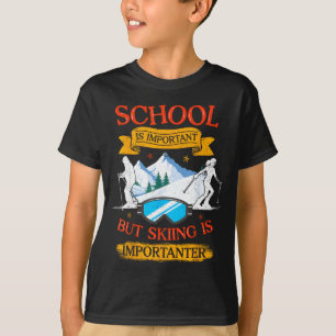 School Is Important But Skiing Is Importanter Funn T-Shirt