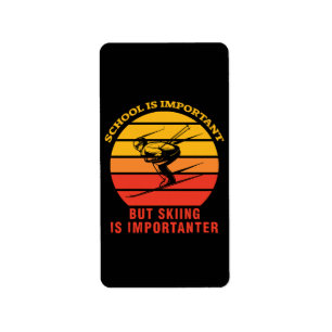 School Is Important But Skiing Is Importanter Label
