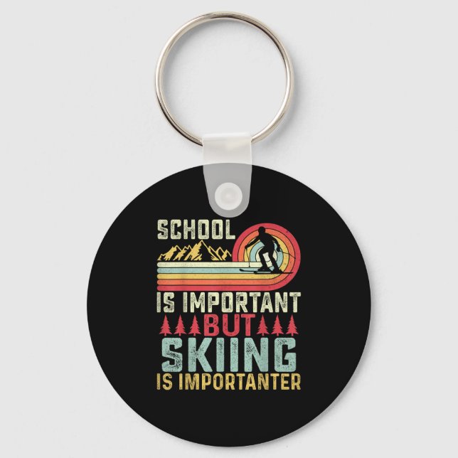 School Is Important But Skiing Is Importanter Ski  Keychain (Front)