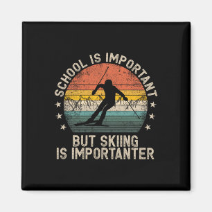 School Is Important But Skiing Is Importanter Ski Magnet