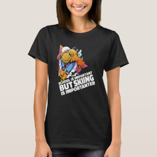 School Is Important But Skiing Is Importanter Ski  T-Shirt