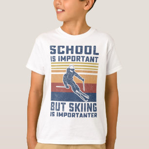 School Is Important But Skiing Is Importanter Ski T-Shirt