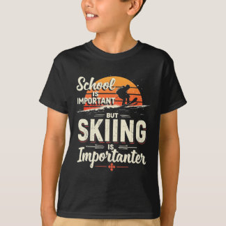 School Is Important But Skiing Is Importanter Skii T-Shirt