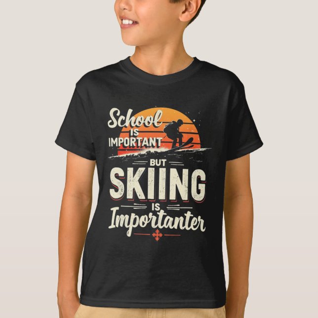 School Is Important But Skiing Is Importanter Skii T-Shirt (Front)