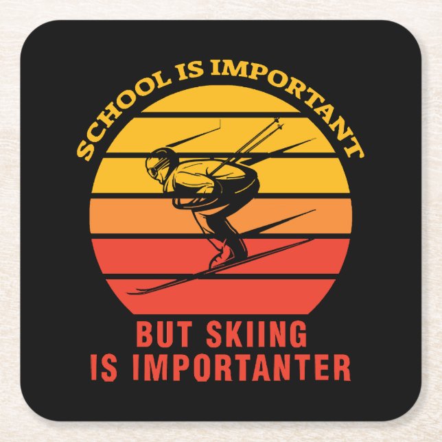 School Is Important But Skiing Is Importanter Square Paper Coaster (Front)