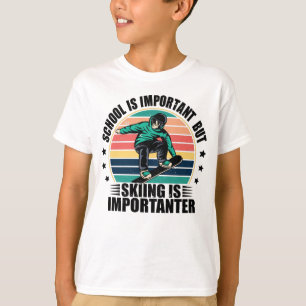 School Is Important But Skiing Is Importanter T-Shirt
