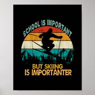 School Is Important But Skiing Is Importanter Vint Poster