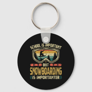School Is Important But Snowboarding Is Importante Keychain