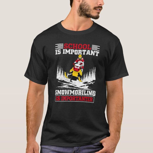 School Is Important But Snowmobiling Is Importante T-Shirt (Front)