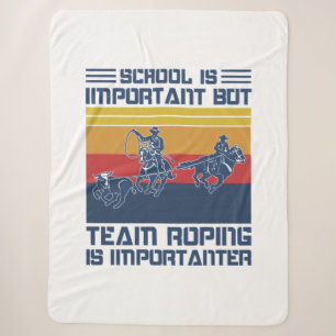 School Is Important But Team Roping Is Importanter Sherpa Blanket