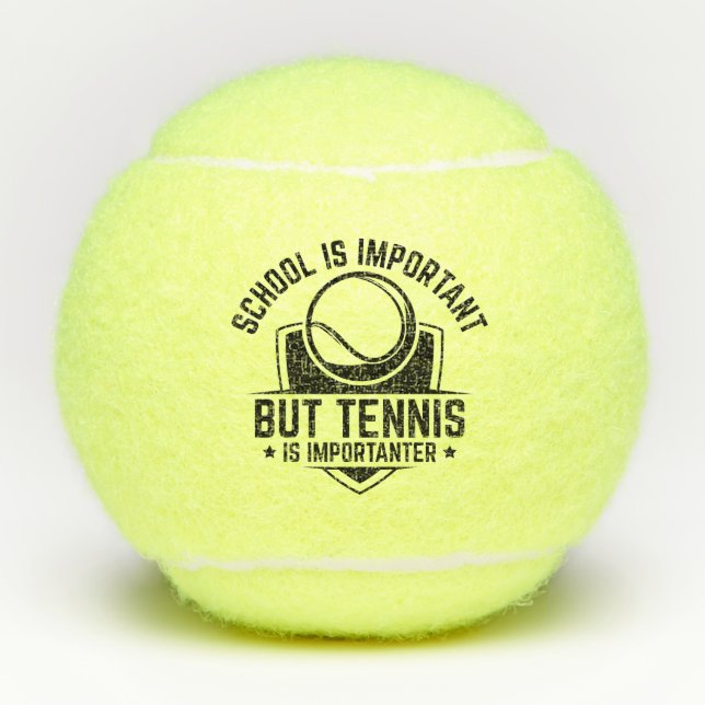 School Is Important But Tennis Is Importanter Tennis Balls (Front)